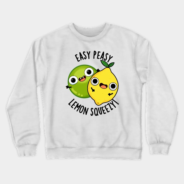 Easy Peasy Lemon Squeezy Funny Fruit Puns Crewneck Sweatshirt by punnybone